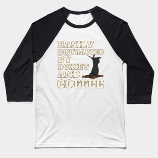 Easily Distracted by Doxies and Coffee Baseball T-Shirt